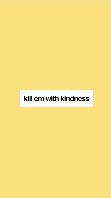 Kill Em With Kindness Quotes, Kill Em With Kindness Tattoo, Kill Them With Kindness Tattoo, Selena Gomez Captions, Kill Them With Kindness Quotes, Kill'em With Kindness, Kill People With Kindness, Wallpaper Song, Kill Em With Kindness