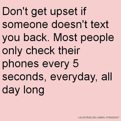 Ignore Text, Text Me Back, Text Back, Text Me, Text You, Bones Funny, The Words, True Quotes, Favorite Quotes