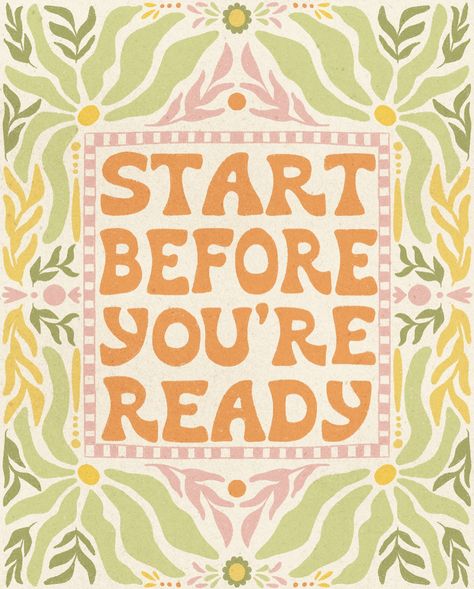 ✨ Start before you're ready ✨ Whether it's a big dream, or even as simple as a self care routine... start before you're ready. Because the fact is, you're never really ready. You've just gotta take the leap, and see what happens and most of the time it finds a way of working out. 😉 📷 @graphicsandgrain Stay Ready So You Don't Have To Get Ready, Start Before You're Ready Quotes, What Happens Happens, Just Start Quotes, Just Because Flowers, Ready Quotes, Start Quotes, Business Inspiration Quotes, Work Motivational Quotes