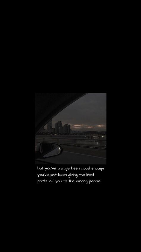 _but you've always been good enough, you've just been giving the best parts of you to the wrong people_ You Will Never Be Enough For The Wrong, Aes Wallpaper, Insta Bio Quotes, Wrong People, Insta Bio, Really Deep Quotes, Bio Quotes, Deep Quotes, People Quotes