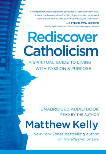 9781937509002: Rediscover Catholicism - AbeBooks - Matthew Kelly: 1937509001 Matthew Kelly, Spiritual Guide, Book Program, Catholic Books, Spiritual Guides, Christian Books, Roman Catholic, Catholic Faith, Catholic Church