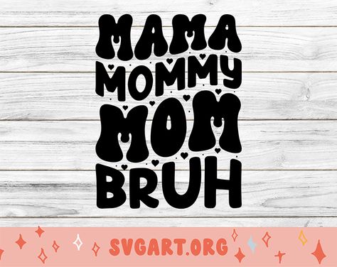 Momma Mommy Mom Bruh, Svg Downloads, Cricut Projects Beginner, Free Svg Cut Files, Cricut Craft Room, Svg Free Files, Cricut Projects Vinyl, Free Svg, Read More