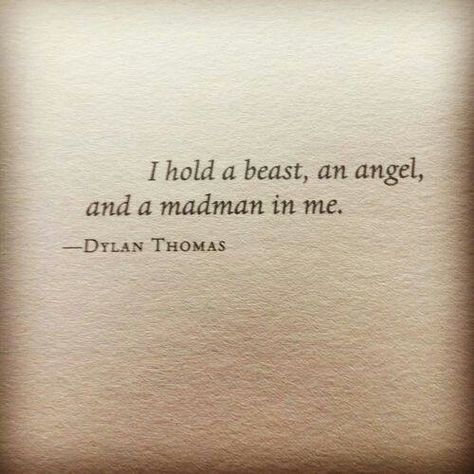 The beast within Dylan Thomas, A Beast, Poem Quotes, E Card, New Energy, An Angel, Poetry Quotes, Pretty Words, The Words