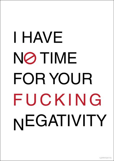 Negativity #quotes #design Motivational Quote Posters, Cuss Words, Negative People, Favorite Words, People Quotes, How To Be Outgoing, Quote Posters, Positive Thinking, Inspire Me