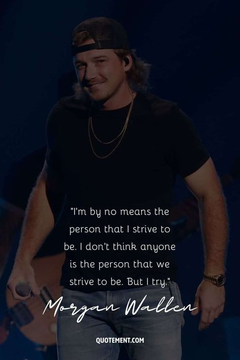 Below you’ll find a great collection of Morgan Wallen quotes I collected from all over the web, capturing the essence of his music and the personality behind it. Morgan Wallen Quotes Wallpaper, Wallen Quotes, Morgan Wallen Quotes, Famous Music Quotes, Famous Quotes From Songs, Best Senior Quotes, Singer Quote, Country Music Lyrics Quotes, Famous Music