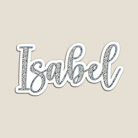 Dalmatian pattern Isabel name Dalmatian sticker, custom name sticker for Isabel Tiya Isabel, Isabel Name, Dalmatian Pattern, Name Calligraphy, Name Sticker, Name Letters, Girl Name, Name Wallpaper, Calligraphy Typography