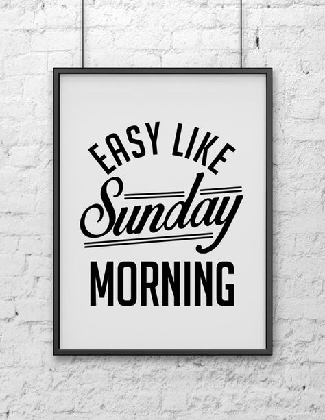 PRINTABLE Art "Easy Like Sunday Morning" Typography Art/Design Print, Typography Poster Easy Like Sunday Morning Quotes, Sunday Morning Quotes, Sunday Quotes Funny, Easy Like Sunday Morning, Print Typography, Sunday Quotes, Appointments Available, Art Easy, Typography Art