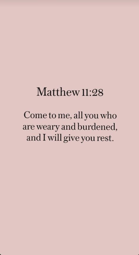 Bible verses♡ Bible Verse Come To Me All Who Are Weary, Scriptures For Rest, Come To Me All You Who Are Weary, Come All Who Are Weary, Come To Me All Who Are Weary Wallpaper, Weary Bible Verse, Come To Me Those Who Are Weary, Come To Me All Who Are Weary And I Will Give You Rest, Rest And Reset Quotes