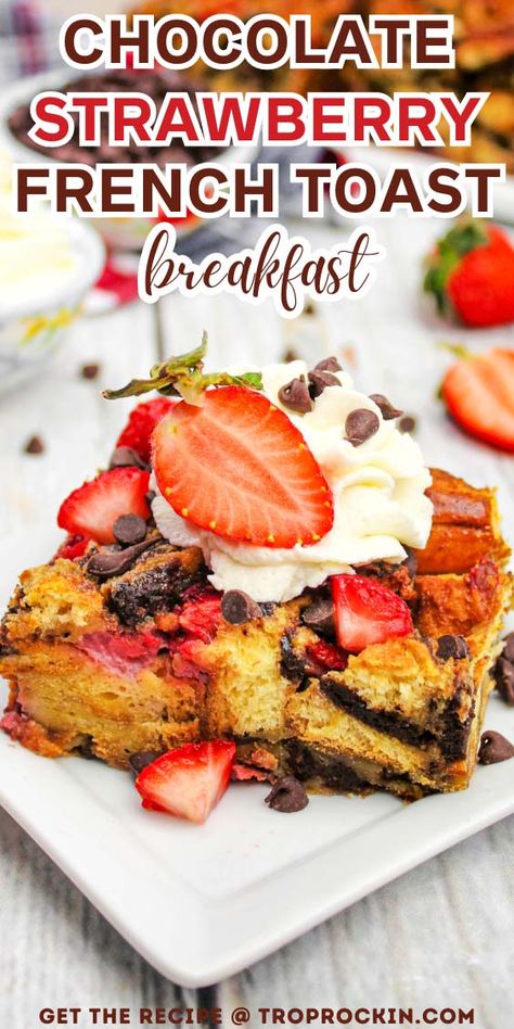 Chocolate Strawberry French Toast Bake Chocolate French Toast Casserole, Strawberry French Toast Bake, Strawberry French Toast Casserole, Chocolate French Toast, Strawberry French Toast, Valentines Breakfast, French Toast Breakfast, French Toast Bake, French Toast Casserole