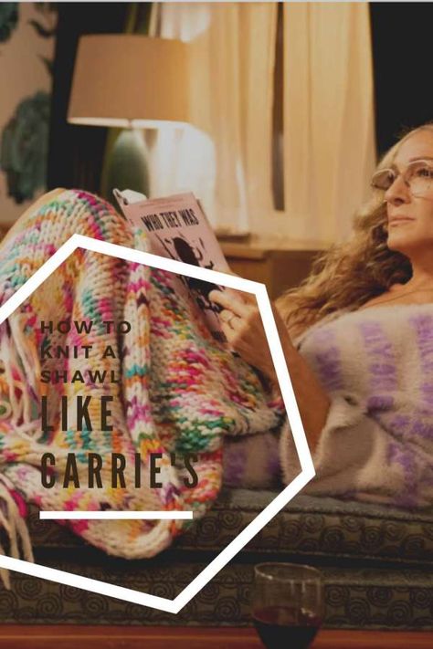 All About Carrie’s Shawl from And Just Like That – Knitting Carrie Bradshaw Blanket, Shawl Blanket, Blanket Shawl, Knitting Blogs, Shows And Movies, Thread & Yarn, Knit Picks, And Just Like That, Shawl Pattern