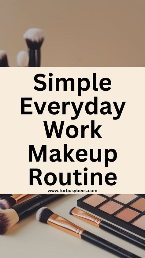 Simple Everyday Work Makeup Routine Work Makeup Professional Natural, Everyday Office Makeup, Quick Work Makeup, Natural Work Makeup, Office Makeup Looks Business, Corporate Makeup Looks, Work Makeup Ideas Natural, Executive Attire Women, Easy Work Makeup