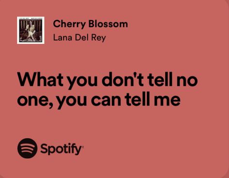 lana del rey • lana del rey aesthetic • lyrics • cherry blossom Tell No One, Lana Del Ray, Living Legends, Song Lyrics, Lana Del Rey, Cherry Blossom, Cherry, Blossom, Love You