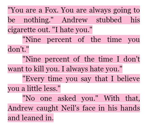 Neil And Andrew Quotes, The Foxhole Court Quotes, Andrew Minyard Quotes, All For The Game Quotes, Words Are Meaningless, Neil And Andrew, Aftg Quotes, Courting Quotes, New Adventure Quotes