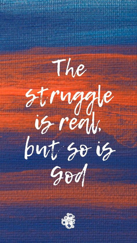 The Struggle Is Real But So Is God, Real Wallpaper, God Wallpaper, The Struggle Is Real, It Doesn't Matter, Struggle Is Real, Move Mountains, Doesn't Matter, Have Faith