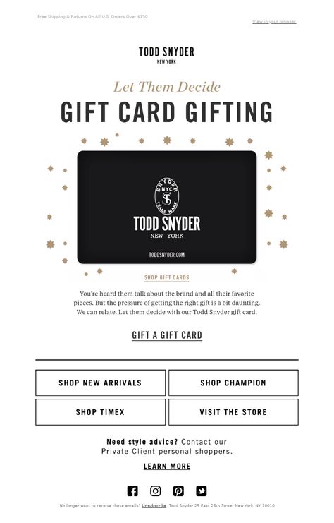 An awesome Gift cards email example from Todd Snyder. View 100+ more email templates and examples and get inspiration for your next email design with MailCharts! #EmailDesign #EmailMarketing #EmailInspiration #GiftCardsEmail Ads Inspiration, Email Examples, Email Blast, Todd Snyder, Email Marketing Campaign, Newsletter Design, Marketing Campaign, Email Design, Christmas Gift Guide