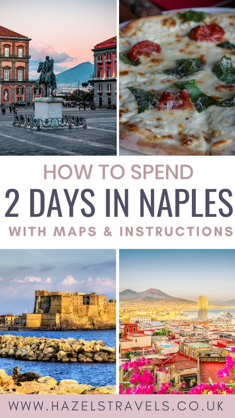 4 photo grid showing the City of Naples in Italy, with text which reads 2 Days In Naples, An Itinerary - Hazels Travels Naples Bucket List, Italy Tourist Attractions, Italy Culture, Things To Do In Italy, Italian Architecture, Naples Italy, Italy Itinerary, Explore Italy, Visit Italy