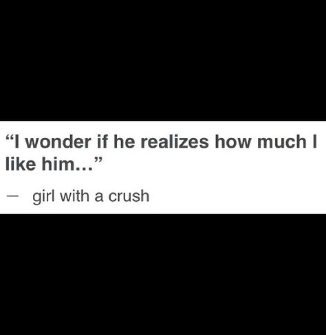 #crush#quotes I Like A Boy, Quotes Crush, Crush Stuff, Quotes About Moving, Dear Crush, I Like Him, Super Quotes, Trendy Quotes, A Crush