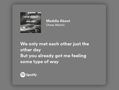 Right Here Chase Atlantic Spotify, Meddle About Spotify Chase Atlantic, Meddle About Chase Atlantic Aesthetic, Spotify Lyrics Aesthetic Chase Atlantic, Lyrics Aesthetic Chase Atlantic, Chase Atlantic Captions For Instagram, Music Lyrics Chase Atlantic, Meddle About Chase Atlantic Lyrics, Meddle About Lyrics