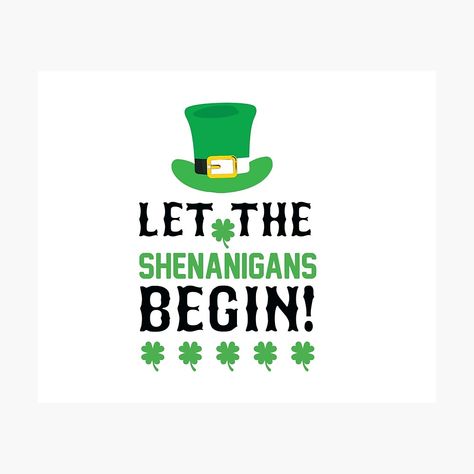 Get my art printed on awesome products. Support me at Redbubble #RBandME: https://www.redbubble.com/i/photographic-print/Let-The-Shenanigans-Begin-Funny-Clovers-St-Patrick-s-Day-by-WketchArt/153870165.6Q0TX?asc=u Let The Shenanigans Begin, St Patrick’s Day, Inspired Homes, Home Decor Inspiration, St Patrick, St Patricks Day, Decor Inspiration, Photographic Print, My Art