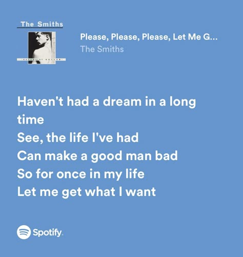 Please Please Please Let Me Deftones, The Smiths Spotify Lyrics, I Know It's Over The Smiths Lyrics, The Smiths Songs, Deftones Cover, Lyric Prompts, Deftones Lyrics, The Deftones, The Smiths Lyrics