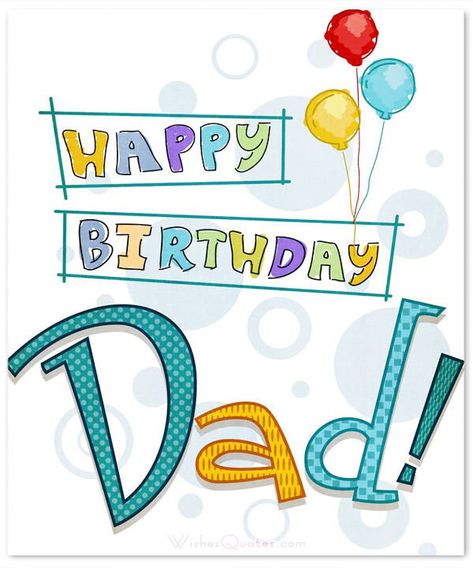 Happy Birthday Dad - 100 Amazing Father's Birthday Wishes – WishesQuotes Happy Birthday Dad Funny, Father Birthday Quotes, Happy Birthday Sayings, Birthday Wishes For Men, Happy Birthday Papa, Birthday Sayings, Happy Birthday Wishes Messages, Birthday Wishes Messages, Father Birthday