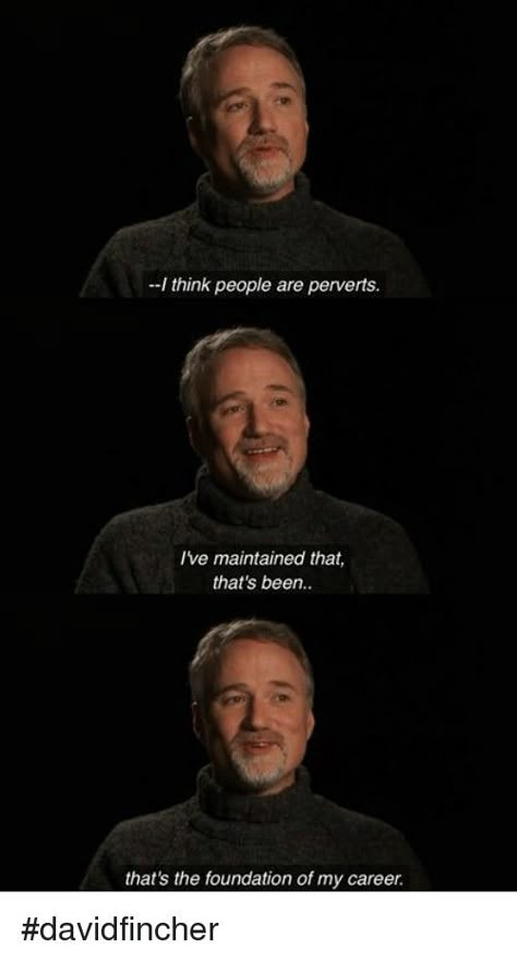 "I think people are perverts" — David Fincher David Fincher Aesthetic, David Fincher Cinematography, David Fincher Director, David Fincher, Movie Poster Wall, Film School, Film Inspiration, Book Writer, Film Quotes