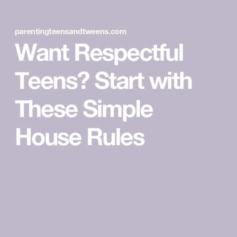 Want Respectful Teens? Start with These Simple House Rules Rules For Teenagers At Home, Consequences For Teens By Age, House Rules For Teenagers, Consequences For Teens, After School Rules, Disrespectful Kids, Teen Parenting, Teaching Respect, Family Mission Statements