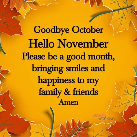 Goodbye October, Hello November! With hearts full of GRATITUDE we say hello & welcome the penultimate month of 2022! Let’s all be thankful that we’ve reached this far and we look forward to the end of this year and the beginning of a new year. 🙏🏼💖 November Welcome Quotes, Goodbye October Hello November, Happy New Month November, New Month Greetings, Goodbye October, Happy New Month Prayers, October Hello, Start Of The Month, Happy New Month Quotes