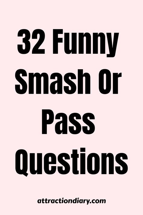 Bold black text stating "32 Funny Smash or Pass Questions" against a pale pink background with a website address at the bottom. Smash Or Pass, Morning Cartoon, Good Comebacks, Saturday Morning Cartoons, Drive In Movie, Instant Messaging, Would You Rather, Game Night, Reality Tv