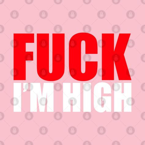 I'm High - 420 Weed - T-Shirt | TeePublic High Quotes, Shirt Design For Girls, Your Highness, Text Gift, Holy Shirt, Case Stickers, Phone Case Stickers, Cool Walls, Baseball Tshirts