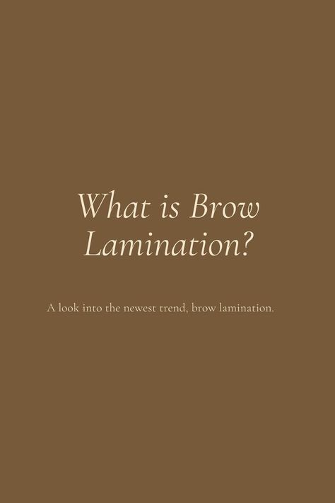 Brow Lamination Information, What Is Eyebrow Lamination, Brow Page Aesthetic, Brow Bar Aesthetic, Brow Artist Content Ideas, Brow Lamination Post Ideas, Brow Lamination Captions, Brow Lamination Step By Step, What Is A Brow Lamination