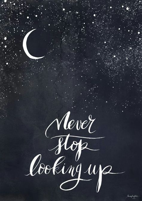 Never stop looking up! Look to the stars Inspirational Quotes For Teens, Inspirational Quotes Motivation, Beautiful Quotes, The Words, Great Quotes, Looking Up, Mantra, Inspirational Words, Cool Words