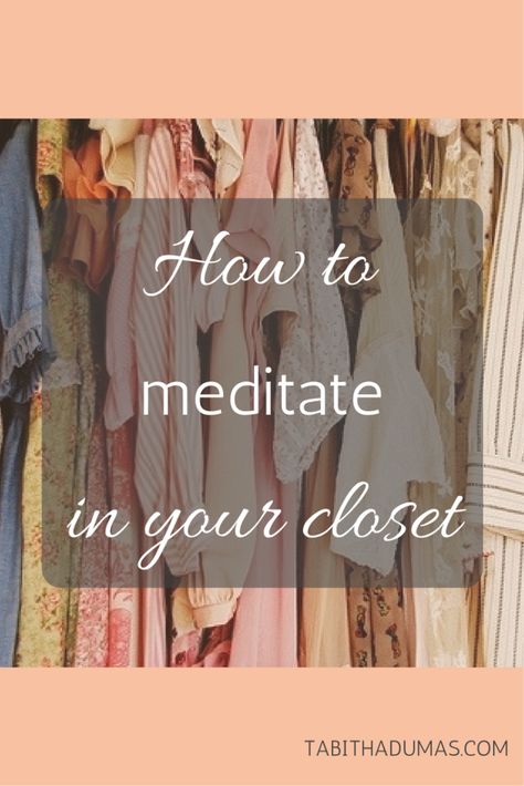 How to meditate in your closet - Tabitha Dumas Walk In Closet Meditation Room, Closet Meditation Space, Meditation Closet Ideas, Zen Closet, Meditation Closet, Zen Meditation Room, Sacred Room, Meditation Nook, Lady Cave