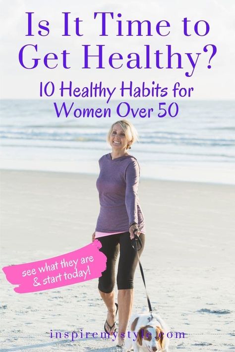 Is it time to get healthy? These 10 healthy habits for women over 50 are a great place to start. #healthyhabits #healthylifestyle #womenover50 #selfcare #midlifeinspirations How To Get Fit And Healthy, Healthy Living For Beginners Get Started, Healthy Meals For Women Over 50, Womens Health And Fitness Over 50, How To Get Healthy At 50, Healthy At 40, Healthy Habits For Women Over 40, How To Get In Shape After 50, Getting Fit At 50