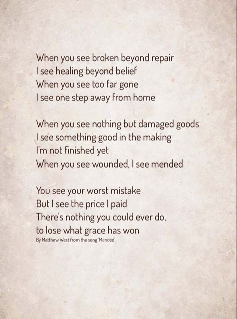 Too Good To Not Believe Lyrics, Damaged Beyond Repair Quotes, I See The Good In You Quotes, Me On Your Mind Matthew West, Too Far Gone Quotes, I’m Damaged Quotes, When I’m Gone, Damaged Goods Quotes, Matthew West Lyrics