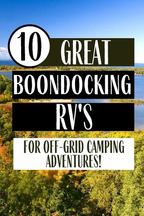 What Is The Best RV For Boondocking? Here Are 10 Great Options! - RV Camping & Adventure Boondocking Rv, Rv Boondocking, Fifth Wheel Campers, Trailer Camping, Camper Hacks, Travel Trailer Camping, Dry Camping, Class C Rv, Buying An Rv