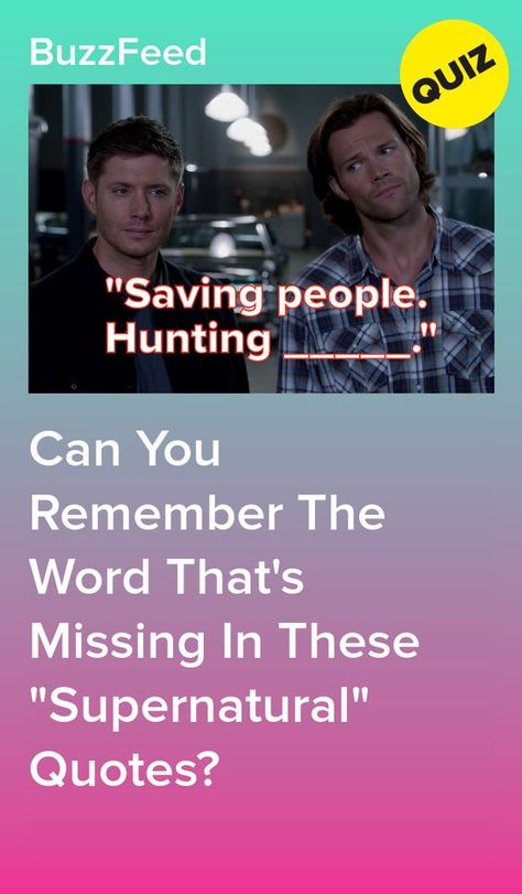 Fill In The Blank: Supernatural Edition! #quiz #quizzes #buzzfeed #triviaquestionsandanswers #quizzesbuzzfeed #trivia #quizzesforfun #funquiz #supernatural Quotes From Supernatural, Supernatural Quiz, Supernatural Quizzes, Best Supernatural Quotes, Supernatural Crafts, Supernatural Jokes, Mark Of Cain, Personality Game, God Mode