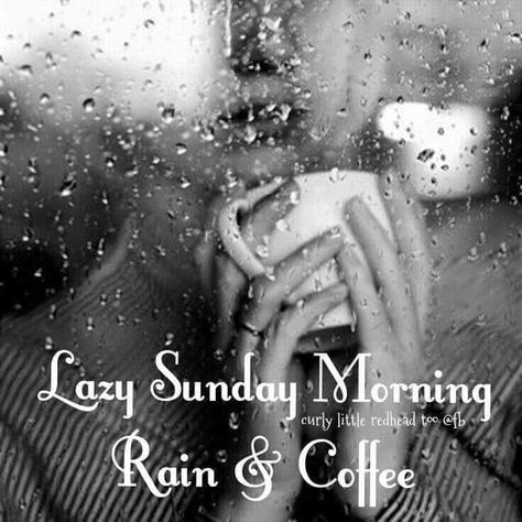 Rainy Sunday Quotes, Coffee And Rain, Sunday Morning Humor, Rain Coffee, Rain And Coffee, Sunday Morning Coffee, Sunday Morning Quotes, Early Morning Coffee, Sunday Wishes