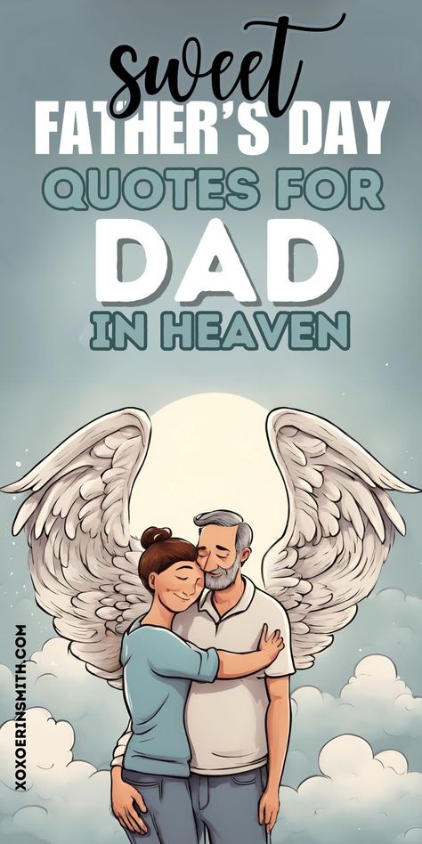 sweet father's day quotes for dad in heaven. image of dad with angelw ings hugging daughter in heaven Fathers Day Wuotes, Miss My Dad Quotes, Quotes For Dad In Heaven, Happy Father's Day Quotes Inspiration, My Dad Quotes, Dad Memorial Quotes, Happy Father's Day Quotes, Missing Family Quotes, Happy Father's Day To All Dads