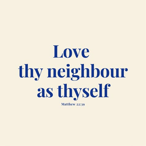 Christian Bible quote. Matthew 22:39 Love Thy Neighbor Bible Verse, Love Your Neighbor Bible Verse, Love Your Neighbor Quotes, Love Thy Neighbor Quotes, Bible Annotations, Neighbor Quotes, Friendship Bible, God Is King, Jesus Kingdom