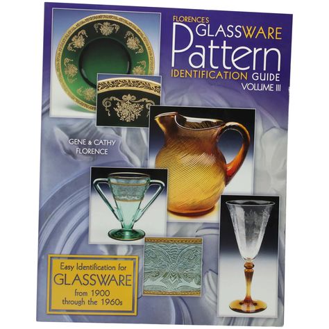 Florences Glassware Pattern Identification Guide Volume 3 Fostoria Glass, Colored Glassware, Colour Photograph, Pattern Names, Guide Book, Vintage Book, The Collector, Glass Collection, Cambridge