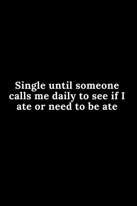 Dirty Words Quotes, Single Until My Boo Say Delete This, Call Me Quotes, Cute Flirty Quotes, Being Single Quotes Funny, Single Funny Quotes, Single Quotes For Girls, Funny Single Quotes, Funny Inappropriate Quotes