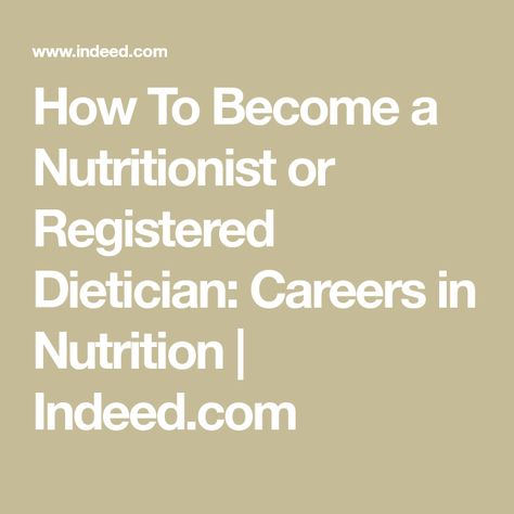 How To Become a Nutritionist or Registered Dietician: Careers in Nutrition | Indeed.com Dietician Career, Nutritionist Career, Becoming A Nutritionist, Nutrition Careers, Nutrition School, Nutrition For Runners, Career Aesthetic, Clinical Nutritionist, Nutrition Activities