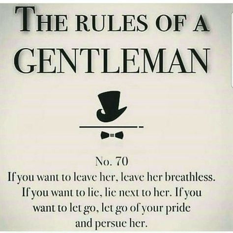 Gentleman Etiquette, Deaf Quotes, Rules Of A Gentleman, Gentlemen Club, Male Energy, Gentlemen Quotes, Perfect Gentleman, Gentlemens Guide, Man Rules