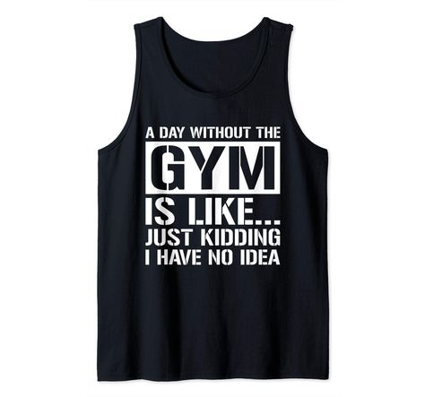 PRICES MAY VARY. A day without the gym is like.. just kidding, I have know idea. This funny workout shirt with sayings makes the perfect qoute fitness gift to wear at the gym. Gym humor shirt for the gym rat the loves working out Lightweight, Classic fit, Double-needle sleeve and bottom hem Funny Gym Shirts, Fitness Gift, Funny Workout Shirts, Gym Weights, Shirt Quotes, Funny Workout, Mens Workout Shirts, Fitness Gifts, Gym Humor