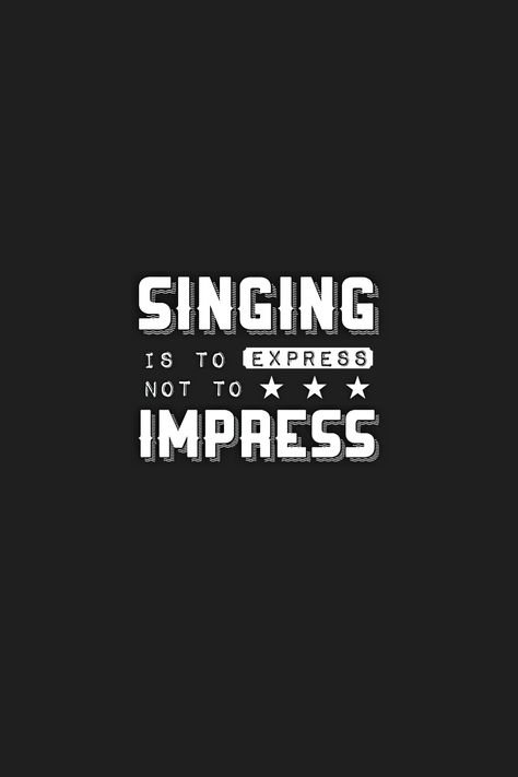 Singing is to express not to impress! Singing Quotes Singers, Singing Motivation, Singing Quotes, Music Tips, Board Pictures, Love Quotes For Him Romantic, Vision Board Pictures, Lovers Quotes, Quote Motivation