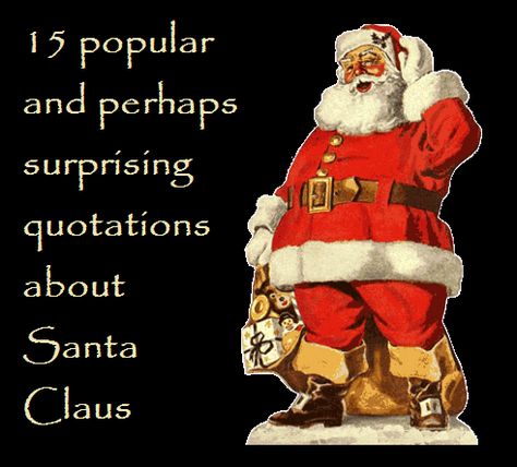 15 popular and perhaps surprising quotations about Santa Claus Santa Quotes For Adults, Santa Quotes Magic, Smart Girl Quotes, Santa Claus Quotes, Santa Quotes, Idea Generation, Santa Paintings, Magic Quotes, Weird Holidays