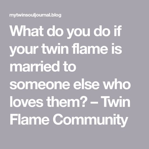 What do you do if your twin flame is married to someone else who loves them? – Twin Flame Community My Twin Flame Is Married, Twin Flame Married To Someone Else, My Ordinary Life, My Twin Flame, Twin Flames Signs, Getting Over Someone, Love Twins, Twin Flame Relationship, Twin Flame Love