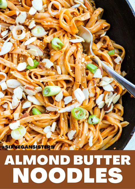 Butter Noodle Sauce, Six Vegan Sisters, Vegan Pasta Noodles, Noodle Sauce, Butter Noodles, Spicy Almonds, Asian Noodle Recipes, Buttered Noodles, Vegan Pasta