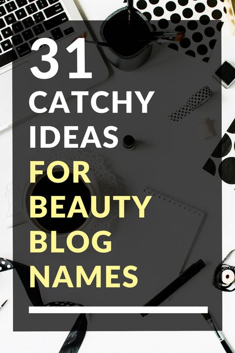 31 Catchy Ideas for Beauty Blog Names Beauty Blog Name Ideas, Beauty Name Ideas, Makeup Business Names, Salon Names Ideas, Group Names Ideas, Awesome Makeup, Salon Names, Name For Instagram, Name Suggestions